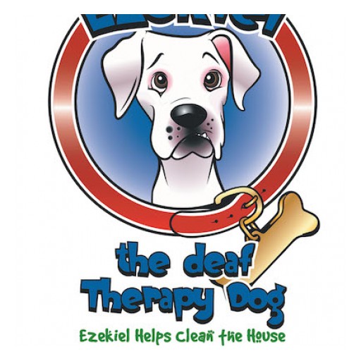 Mary and Tom Lyons's New Book, "Ezekiel the Deaf Therapy Dog: Ezekiel Helps Clean the House" is a Charming Story of a Deaf Boxer Who Attempts to Help With Chores.