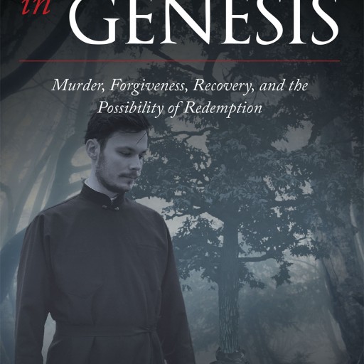Fr. Thomas Matt's New Book "Four Decades in Genesis" is a Eye Opening Tale of Death and Redemption All Centered Around the Graphic Death of Fr. Matt's First Love