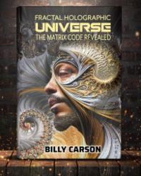 Fractal Holographic Universe Billy Carson