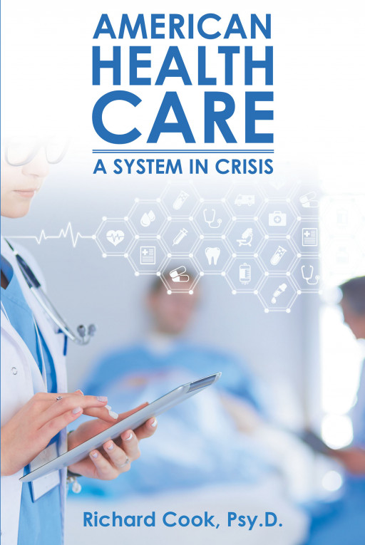 Dr. Richard Cook's new book, "American Healthcare: A System in Crisis" is a comprehensive study exploring the major problems in the healthcare system.