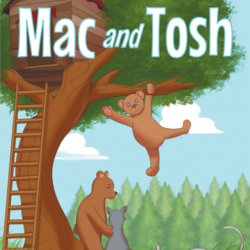 Author Tina Wingfield's Newly Released "Mac and Tosh" Is the Joyous Tale of Two Teddy Bears That Serve as Guardians for Two Sweet Boys, and Their Adventures Together.