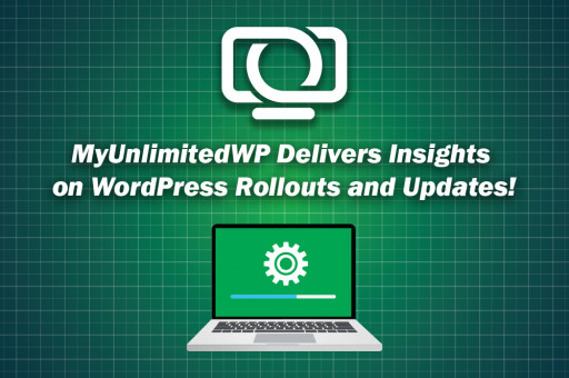 MyUnlimitedWP Delivers Insights on WordPress Rollouts and Updates for Online Business Community