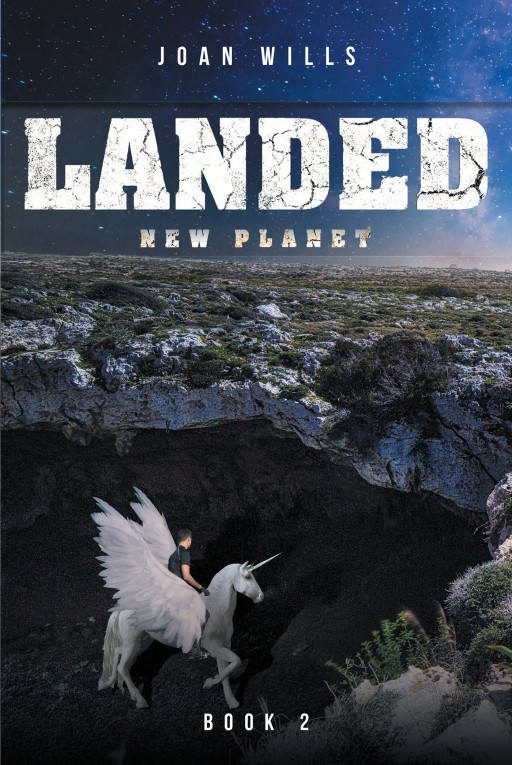Author Joan Wills' new book, 'Landed New Planet', is a thrilling tale about humanity's survival on a new home planet far away from Earth