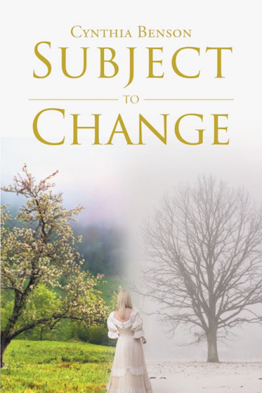 Cynthia Benson's New Book 'Subject to Change' is an Intriguing Tale of Two People Finding Comfort, Love, and Trust During Pain and Confusion