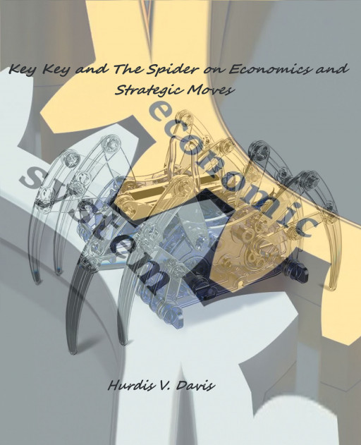 Hurdis Davis' New Book 'Key Key and the Spider on Economics' is a Useful Guidebook That Provides Simple Lectures on Economics