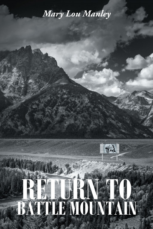 Mary Lou Manley's New Book 'Return to Battle Mountain' is an Indulging Read With an Intense Chain of Events That Connect the 4 Leads in a Complicated Tangle of Secrecy