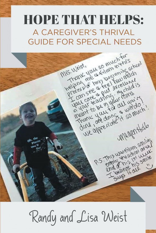 Randy and Lisa Weist's New Book 'Hope That Helps: A Caregiver's Thrival Guide for Special Needs' is a Profound Guide That Leads One to Understand and Master Proper Caregiving