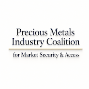Precious Metals Industry Coalition for Market Security & Access