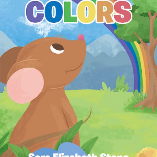 Sara Elizabeth Stone's New Book, 'Colors' is a Wonderful Book Filled With Adventure and Imagination