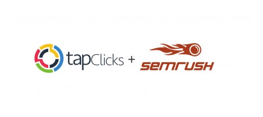 New Partnership With SEMrush Gives TapClicks Customers Faster, Greater Competitive Insight