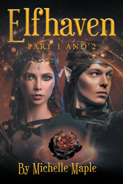 Michelle Maple's New Book 'Elfhaven: Part 1 & 2' is a Spellbinding Read Where an Ordinary Human is Set on a Deadly Quest in Order to Save the Elves' Realm