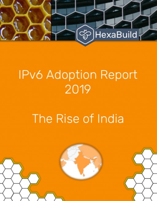 HexaBuild 2019 IPv6 Adoption Report Released