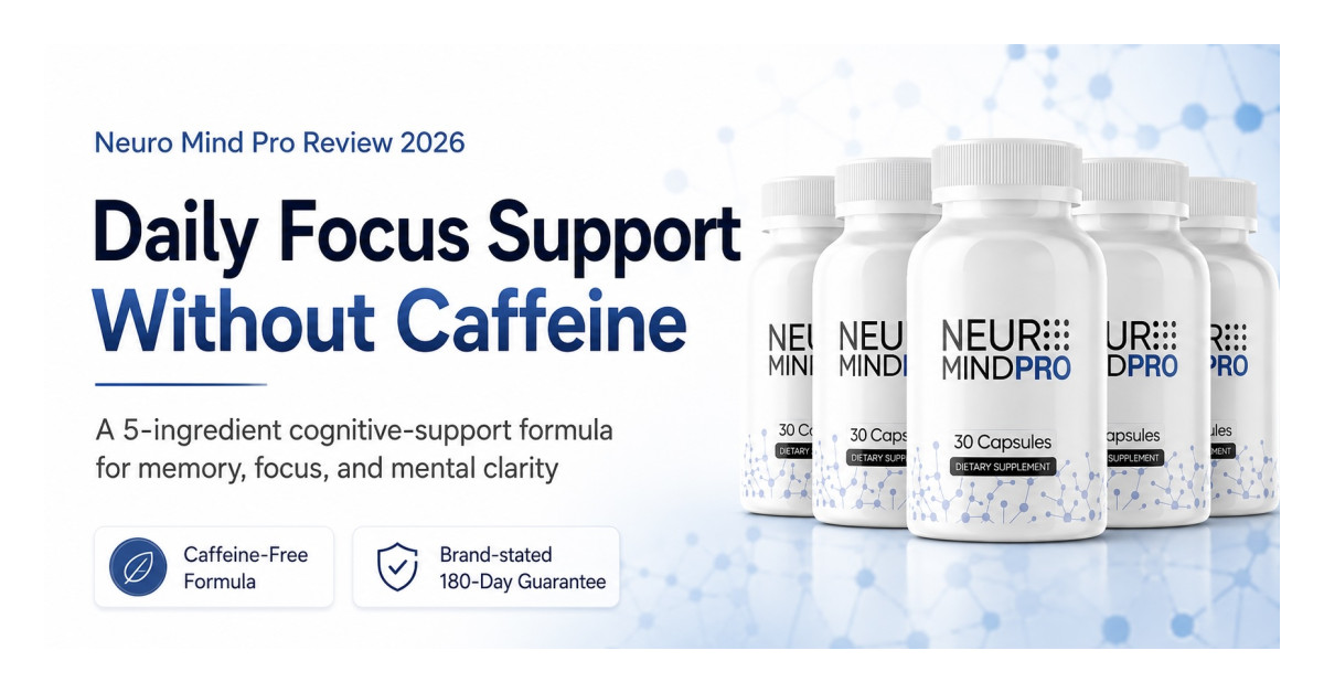 Neuro Mind Pro Reviews 2026: Is This the Caffeine-Free Focus