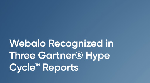 Webalo Recognized in Three Gartner® Hype Cycle™ Reports