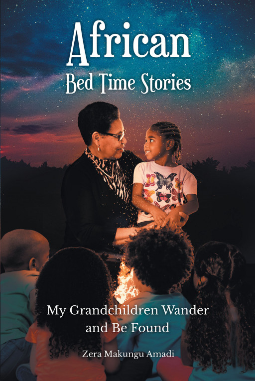 Author Zera Makungu Amadi's New Book 'African Bed Time Stories' is a Short Collection of African Short Stories