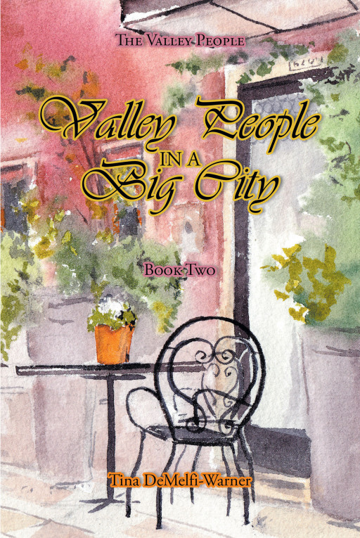 Tina DeMelfi-Warner's New Book 'Valley People in a Big City' Explores the Unpredictable Circumstances of a New Life and a New Love in a New Place