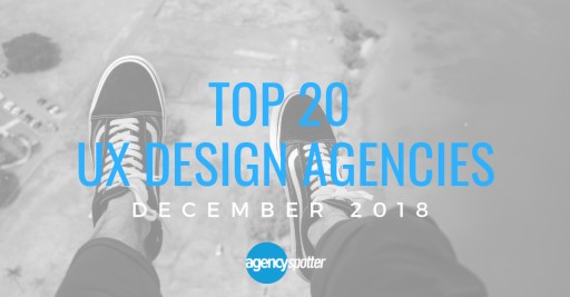 Agency Spotter's Top 20 UX Design Agencies Report for December 2018