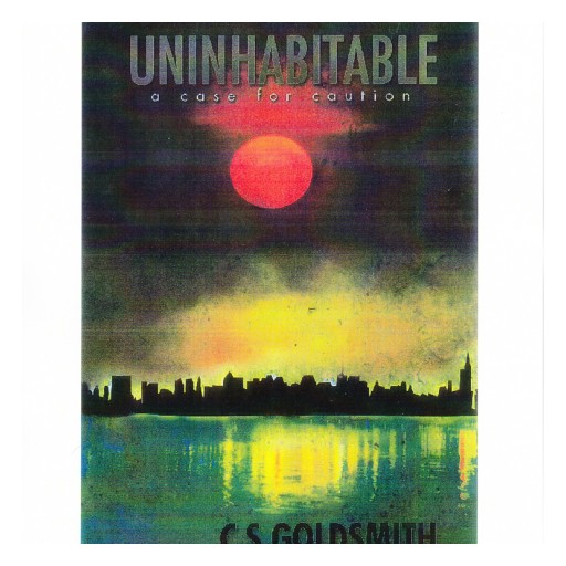Author of Book ''Uninhabitable: A Case for Caution," C.S. Goldsmith Discusses Climate Change and the Environmental State of the World