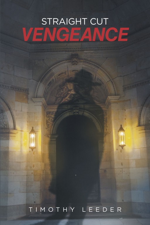Author Timothy Leeder's New Book 'Straight Cut Vengeance' is a Captivating Tale That Takes Readers on a Twisted Journey