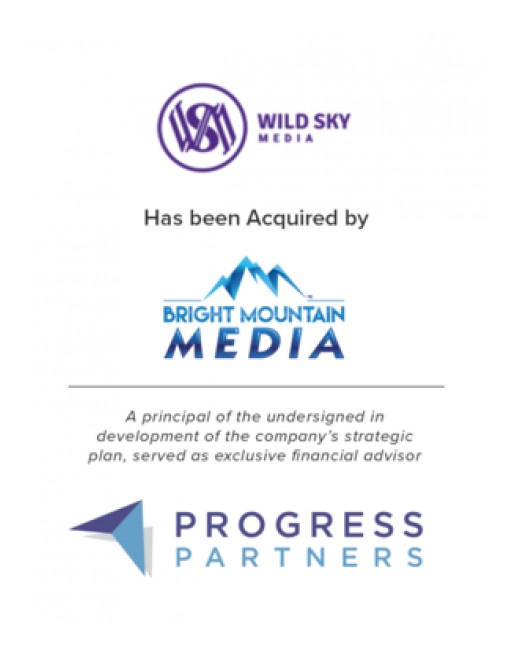 Progress Partners Advises Wild Sky Media on Its Sale to Bright Mountain