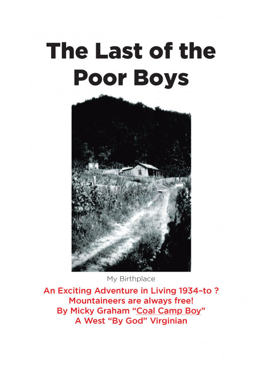 Micky Graham's New Book 'The Last of the Poor Boys' Retells the Profound Adventures of a Boy in West Virginia Who Once Dreamt of Life's Greatest Things