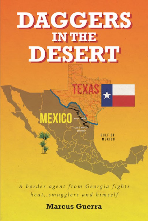 Marcus Guerra's New Book 'Daggers in the Desert' Carries a '70s Adventure Story of a Battle Against the Troubles in a Dusty Laredo Sector