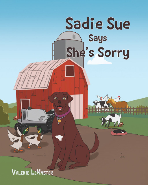 Valerie LeMaster's New Book 'Sadie Sue Says She's Sorry' is a Fun Story About Animal Shenanigans That Most Pet Owners Can Relate To