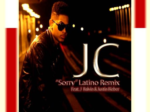 JC-Sorry Latino Remix Ft J Balvin and Justin Bieber