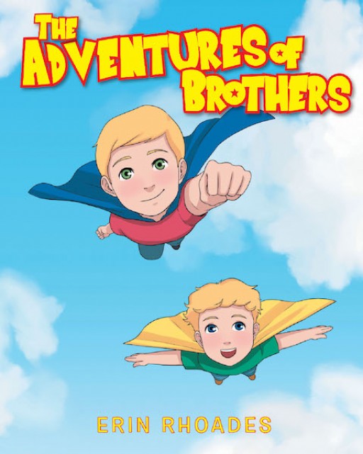 Erin Rhoades' New Book 'The Adventures of Brothers' is a Picture Book About a Little Boy Who is Waiting for His Parents to Bring Home a Baby Brother