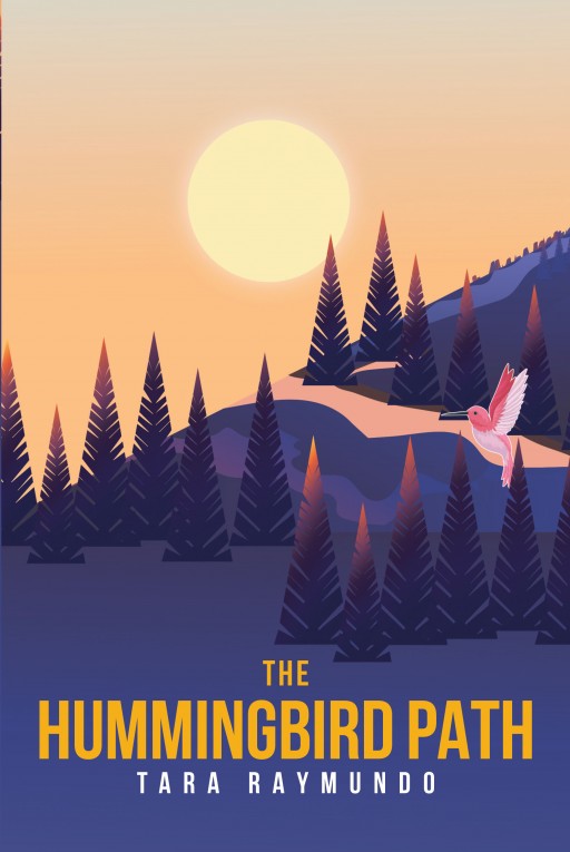 Author Tara Raymundo's New Book 'The Hummingbird Path' is a Helpful Guidebook for Teenagers and Young Adults to Find Direction in Search of a Career and Future Plans