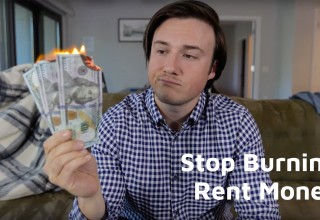 Stop Burning Your Rent Money
