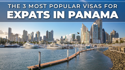 The 3 Most Popular Visas for Expats in Panama