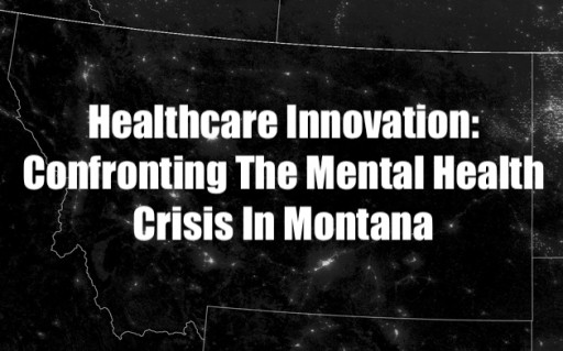 Two Montana Companies Partner to Curtail Rising Rates of Suicide and Mental Health Crisis Statewide