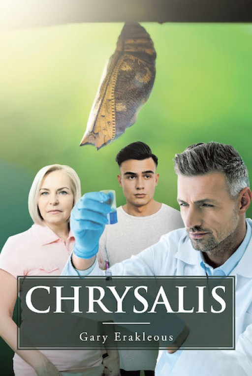Gary Erakleous's New Book 'Chrysalis' is a Thrilling Novel About Science, Technology, and Drama.