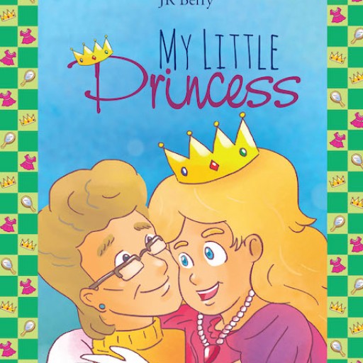 J. R. Berry's New Book, "My Little Princess" is a Defining Children's Tale of Finding Worth and Love for One's Self.