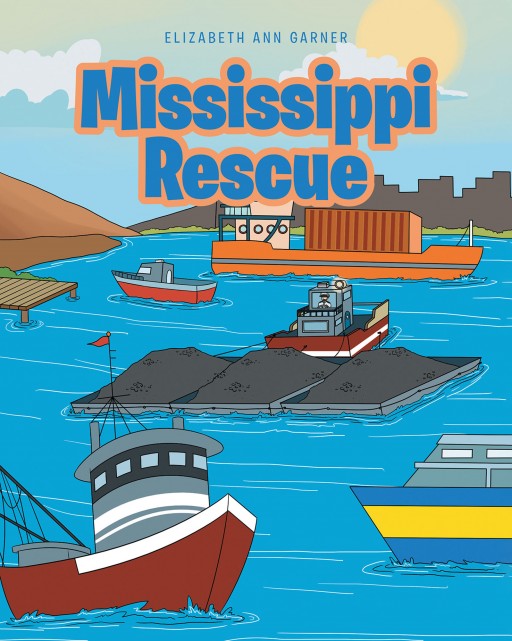 Elizabeth Ann Garner's New Book 'Mississippi Rescue' Uncovers a Beautiful Tale of a Rescue Along the Waters of Mississippi