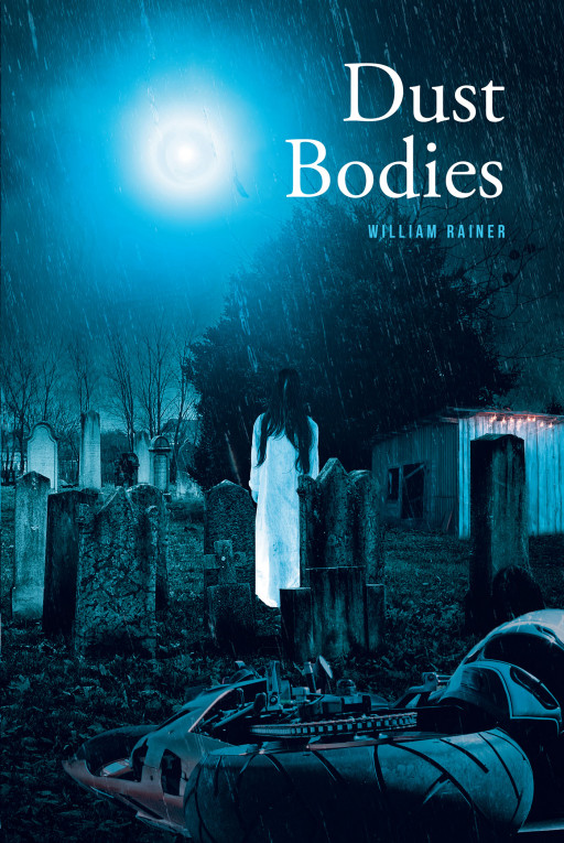 William Rainer's New Book 'Dust Bodies' is a Chilling Journey of a Man Who Received an Extraordinary Ability After Waking Up From a Long Coma