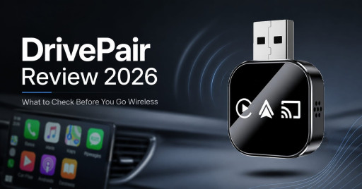 DrivePair Reviews 2026: Could This Be the Wireless CarPlay Upgrade Drivers Tired of Plugging in Have Been Looking For?