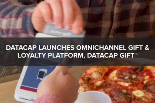 Datacap Launches Omnichannel Gift and Loyalty Platform, Datacap Gift™