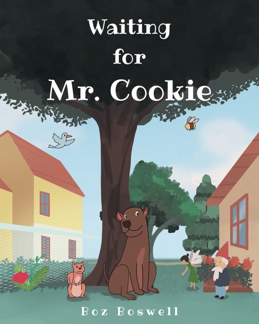 Author Boz Boswell's New Book 'Waiting for Mr. Cookie' is a Happy Story of a Spoiled Dog Who Loves Her Neighbor