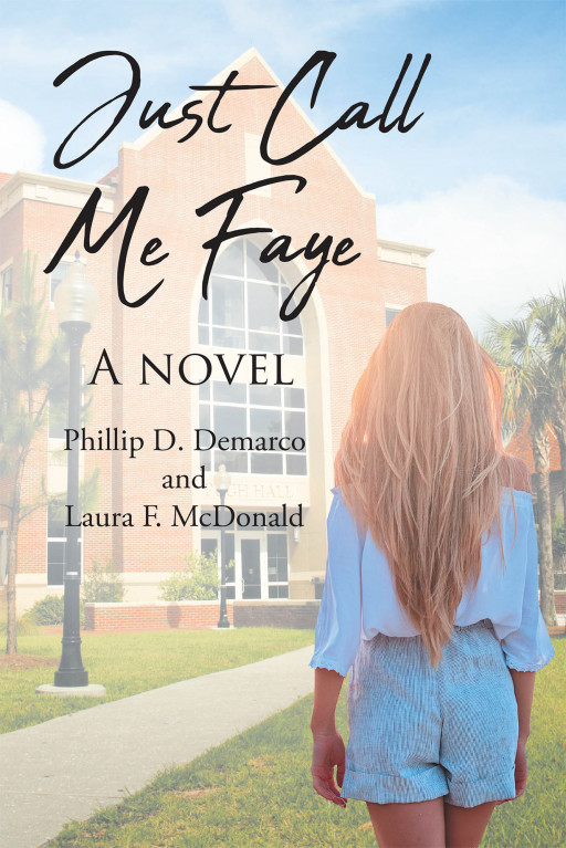 Phillip D. Demarco and Laura F. McDonald's New Book 'Just Call Me Faye' Uncovers an Intriguing Tale That Challenges Fate, Passion, and Desire
