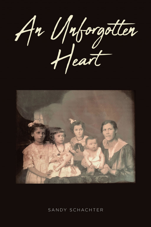 Sandy Schachter's New Book 'An Unforgotten Heart' is a Daughter's Memoir of Her Selfless Mother Whom She Truly Misses and Adores