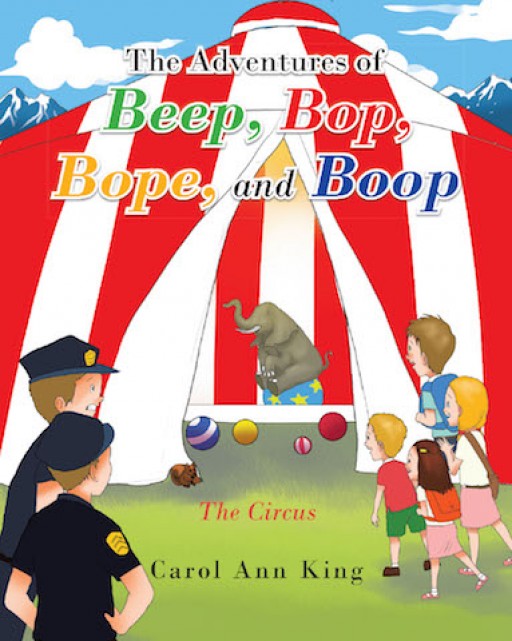 Carol Ann King's New Book, 'The Adventures of Beep, Bop, Bope, and Boop' is an Entertaining Story of the Four Kids Who Got Into Trouble, but Then Learned a Lesson