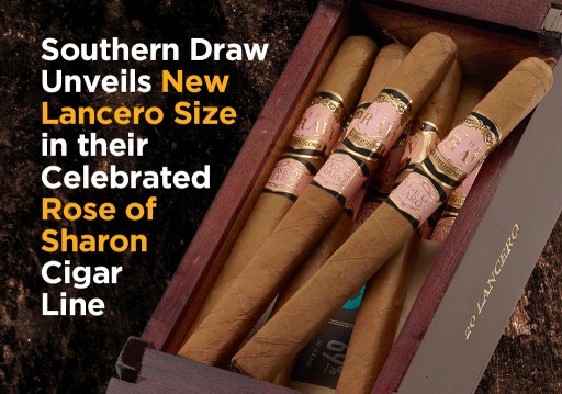 Famous Smoke Shop Now Delivering 'Fresh Flowers' as New Rose of Sharon Lancero Cigars Roll In