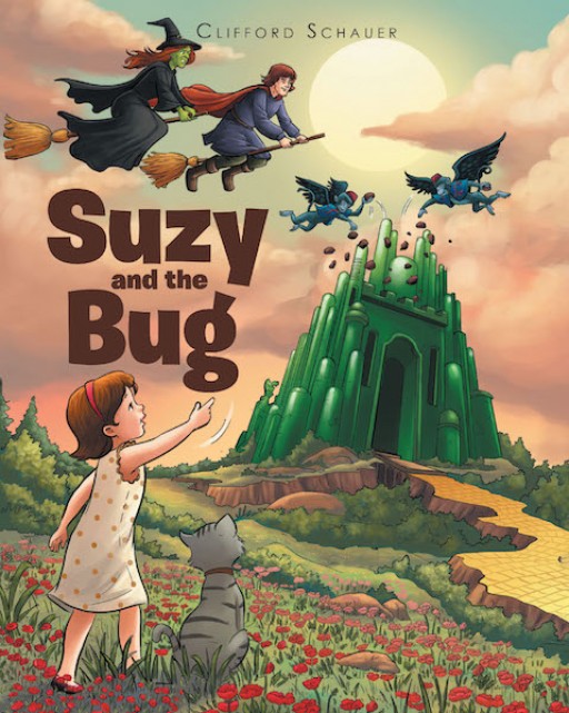 Clifford Schauer's New Book 'Suzy and the Bug' is a Fun and Gripping Adventure Through Dangers and Terrors to Seek the Truth and Save Emerald City