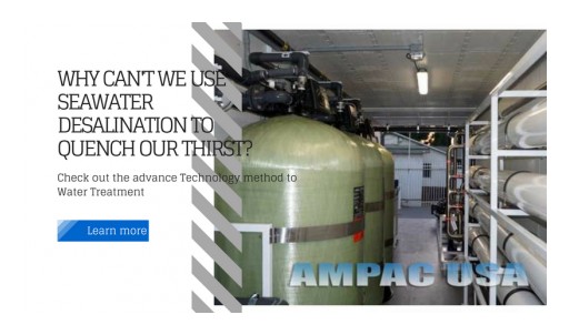 Ampac USA: Why Can't We Use Seawater Desalination to Quench Our Thirst?