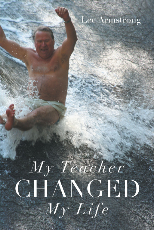 Lee Armstrong's New Book 'My Teacher Changed My Life' is a Heartwarming Story That Exhibits Hope to Anyone Who Feels That the Road to Success Isn't for Them