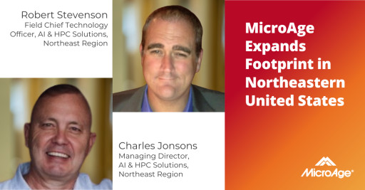 MicroAge Expands Footprint in the Northeast With Industry Veterans Robert Stevenson and Charles Jonsons