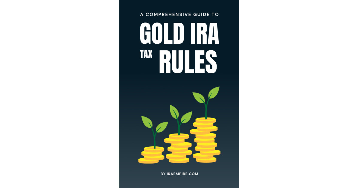 Gold IRA Rules, Taxes, Eligible Metals, RMD and Depositories Explained in New Guide by IRAEmpire