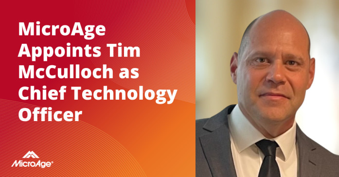 MicroAge Appoints Tim McCulloch as Chief Technology Officer